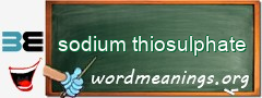 WordMeaning blackboard for sodium thiosulphate